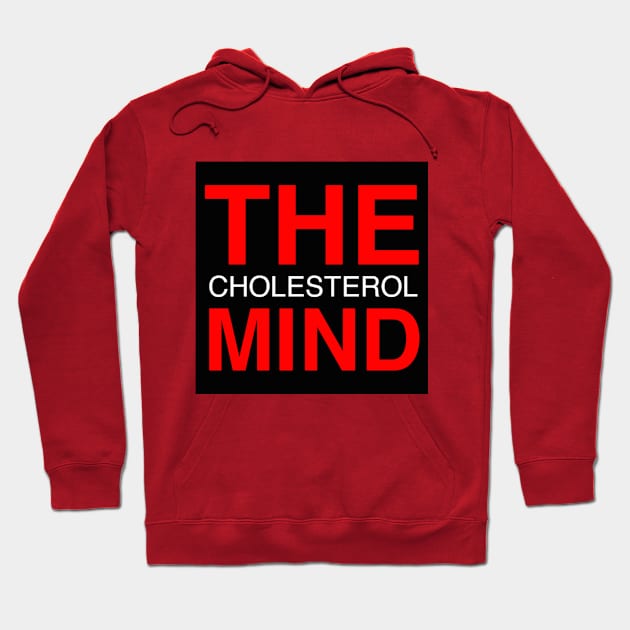 THE CHOLESTEROL MIND LOGO Hoodie by cholesterolmind